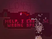 Help! I Cast the Wrong Spell!